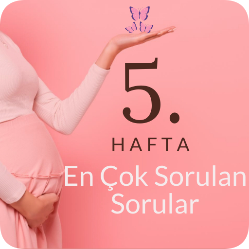 5 hafta gebelik en çok sorulan sorular